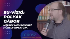 EU-vízió – ahogy Magyarországról látjuk – Polyák Gáborral
