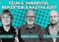 Félni a háborútól, nem érteni a nagyvilágot – Szó-beszéd 13.